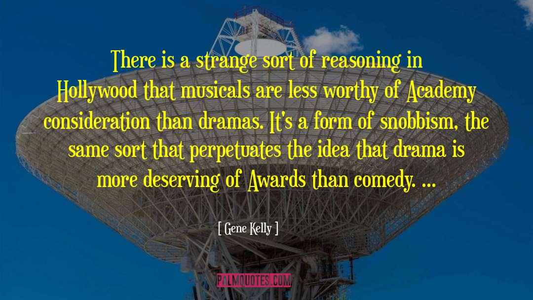 Comedy Drama quotes by Gene Kelly