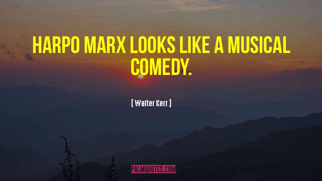 Comedy Drama quotes by Walter Kerr