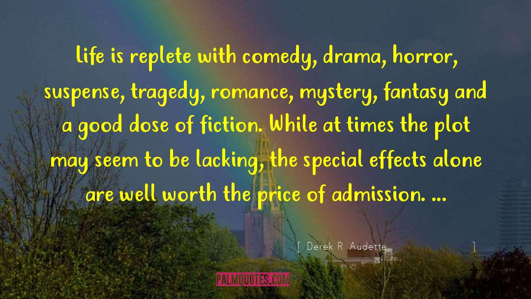 Comedy Drama quotes by Derek R. Audette