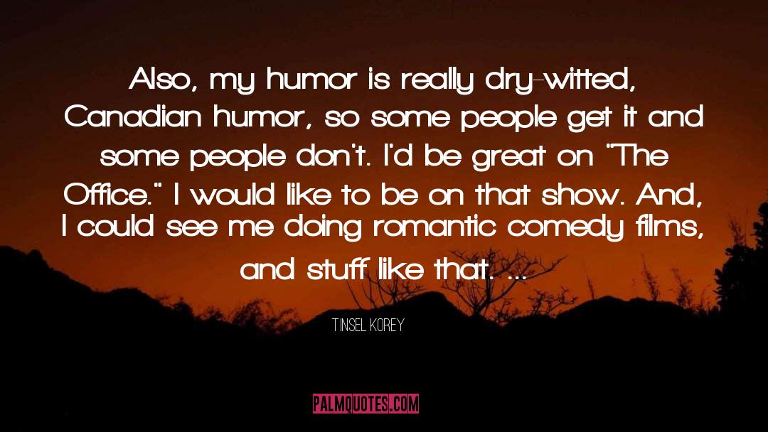 Comedy Fort quotes by Tinsel Korey