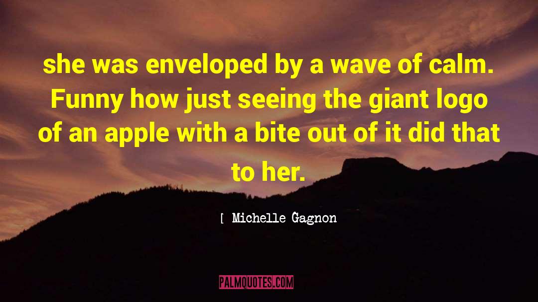 Comedy Funny quotes by Michelle Gagnon