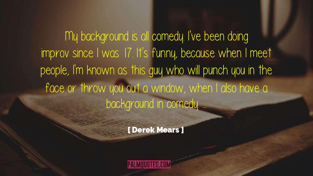 Comedy Funny quotes by Derek Mears