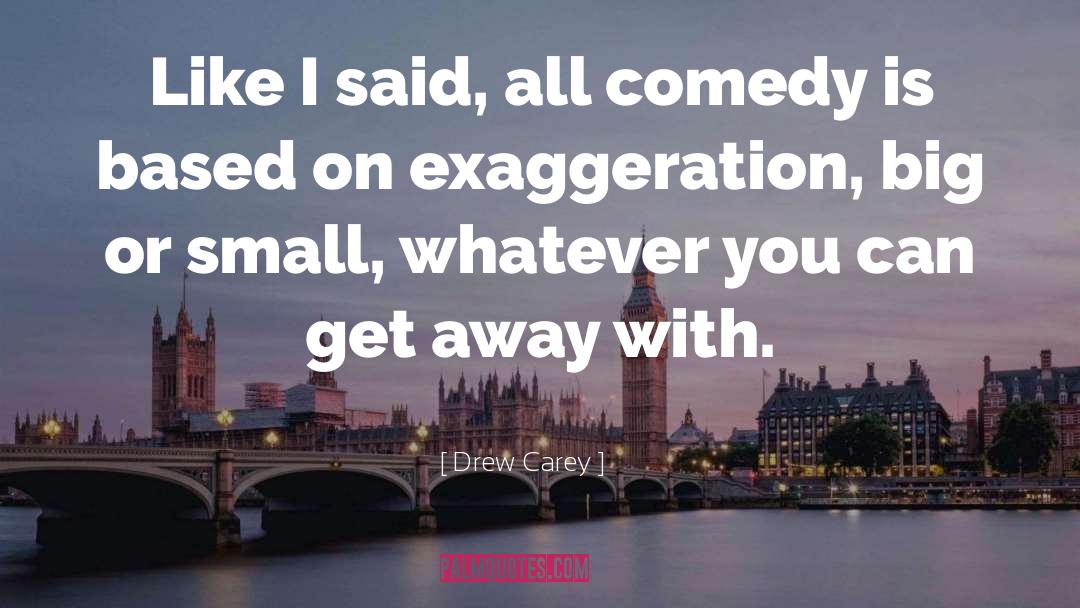Comedy Is quotes by Drew Carey