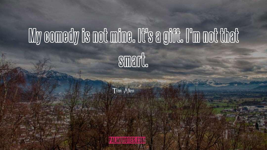 Comedy Is quotes by Tim Allen