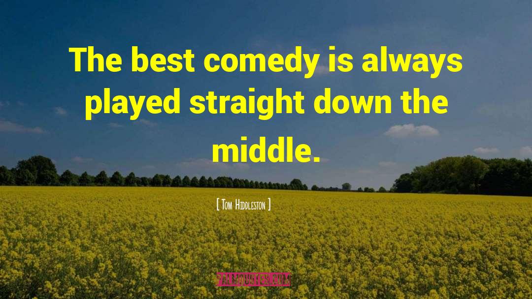 Comedy Is quotes by Tom Hiddleston