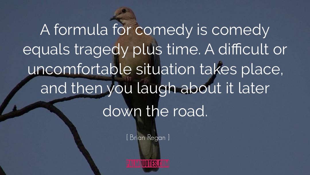 Comedy Is quotes by Brian Regan