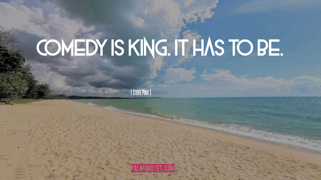 Comedy Is quotes by Steve Pink