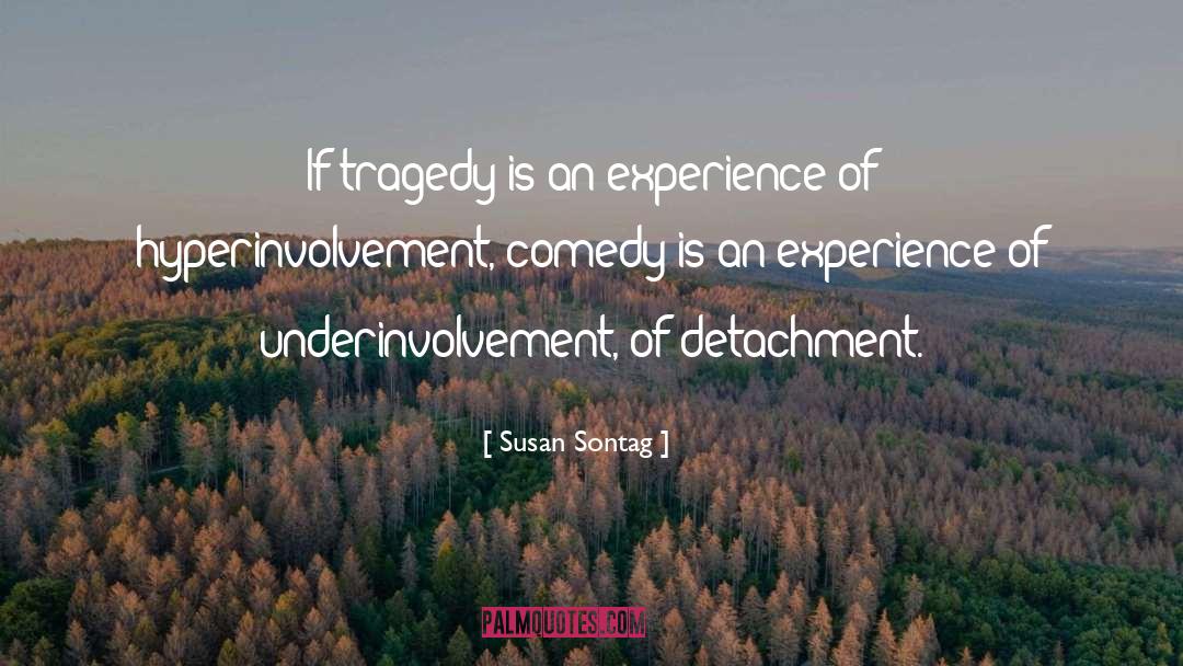 Comedy Is quotes by Susan Sontag