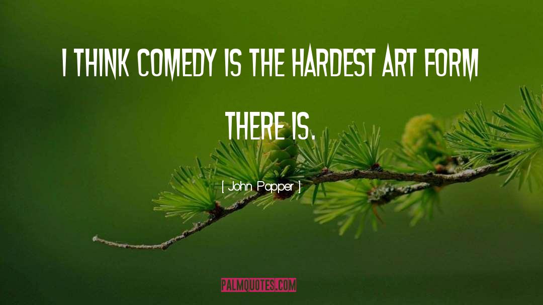 Comedy Is quotes by John Popper