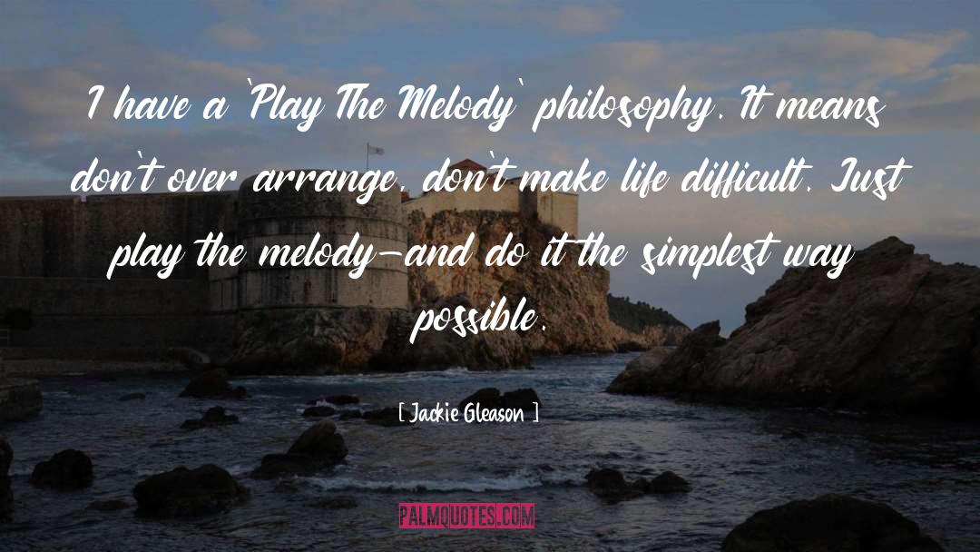 Comedy Play quotes by Jackie Gleason