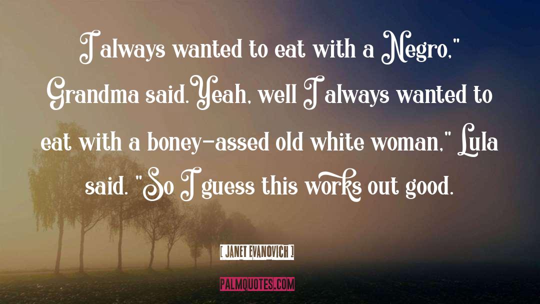 Comedy quotes by Janet Evanovich