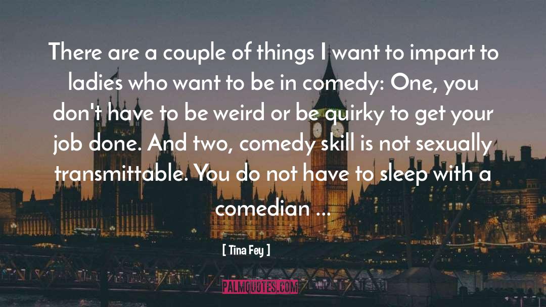 Comedy quotes by Tina Fey