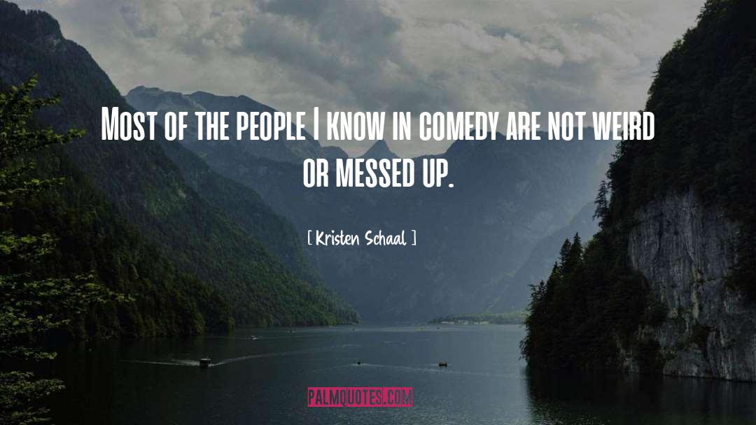 Comedy quotes by Kristen Schaal