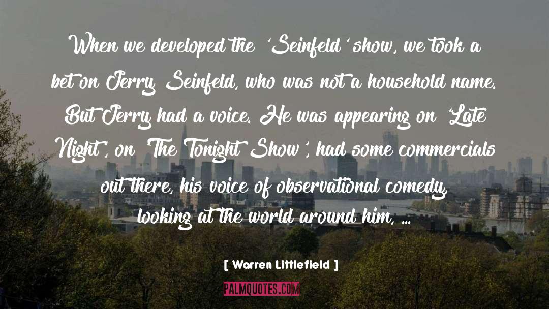 Comedy Shows quotes by Warren Littlefield