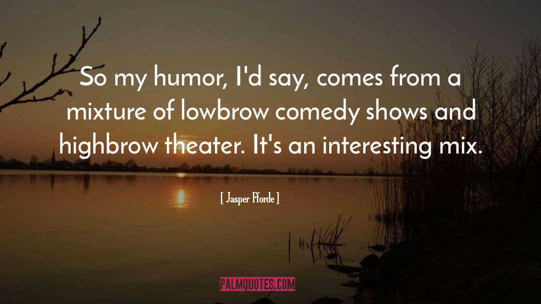 Comedy Shows quotes by Jasper Fforde