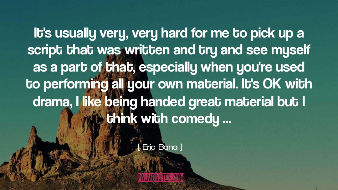 Comedy Vehicle quotes by Eric Bana