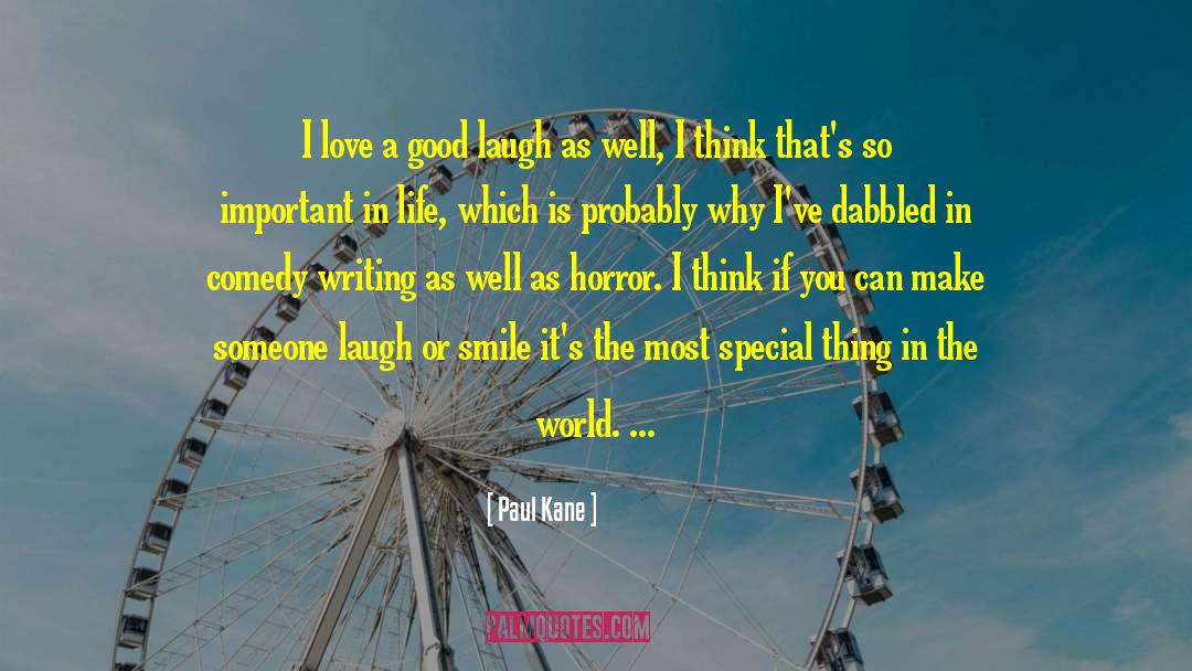 Comedy Writing quotes by Paul Kane