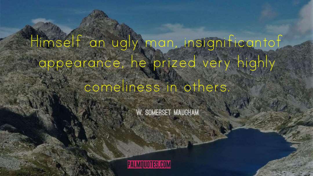 Comeliness quotes by W. Somerset Maugham