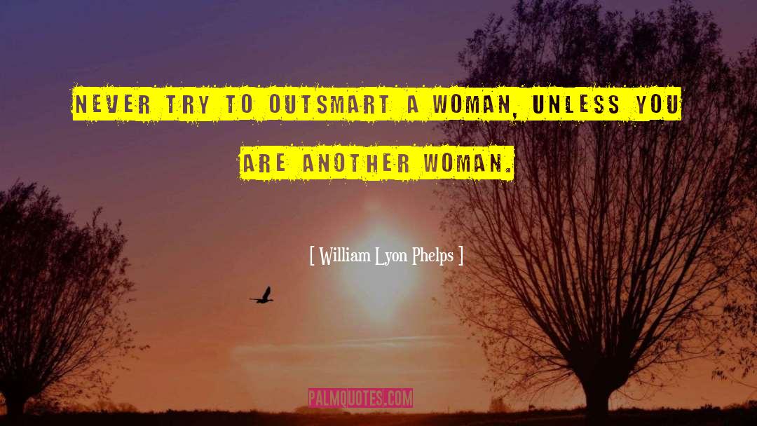 Comely Woman quotes by William Lyon Phelps