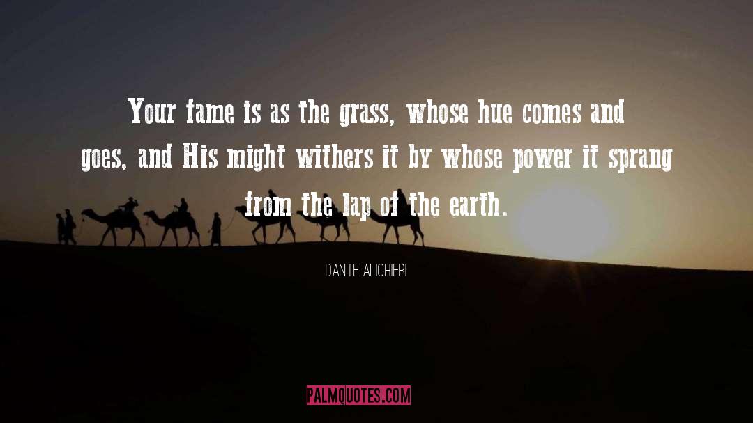 Comes And Goes quotes by Dante Alighieri