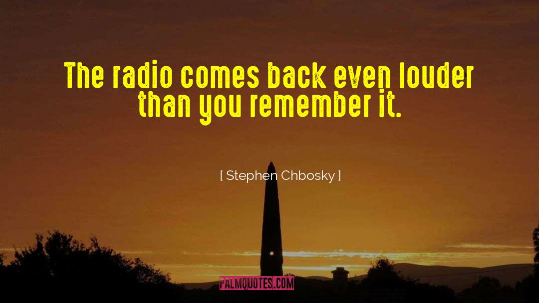 Comes Back quotes by Stephen Chbosky