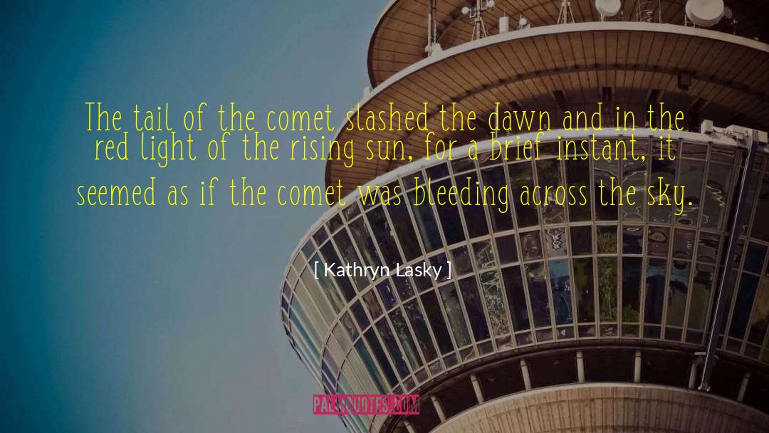 Comet quotes by Kathryn Lasky