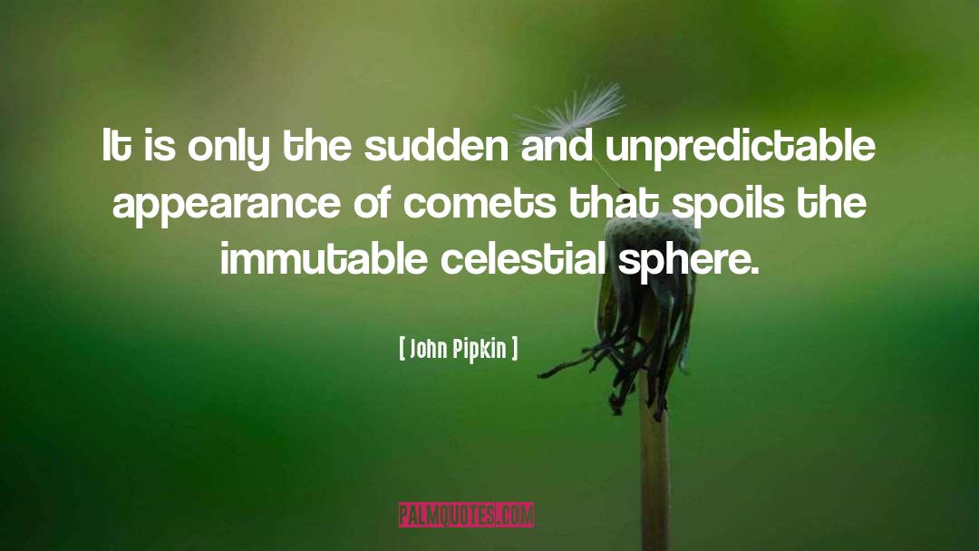 Comets quotes by John Pipkin