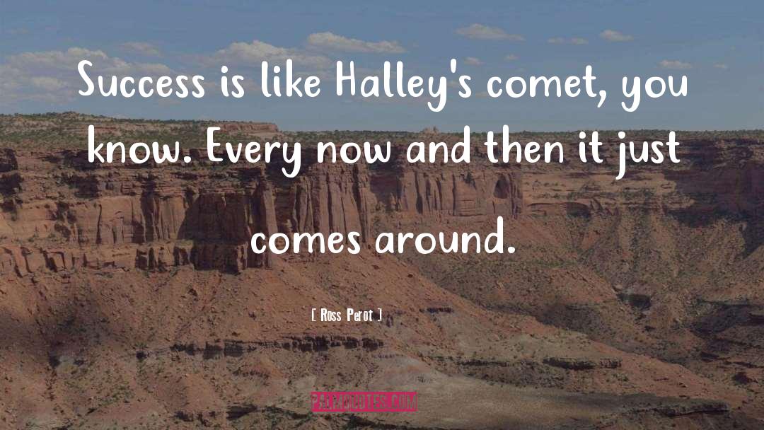 Comets quotes by Ross Perot