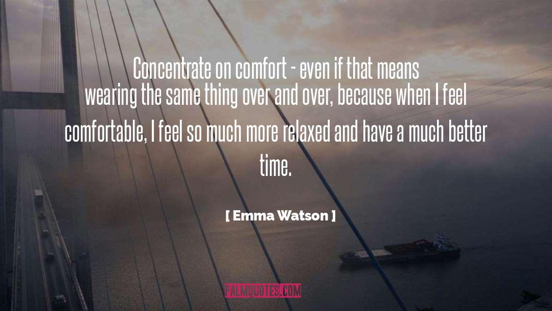 Comfort And Convenience quotes by Emma Watson