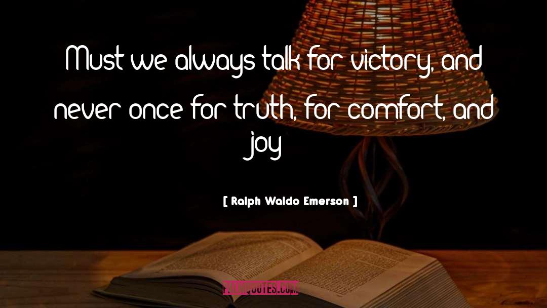 Comfort And Joy quotes by Ralph Waldo Emerson