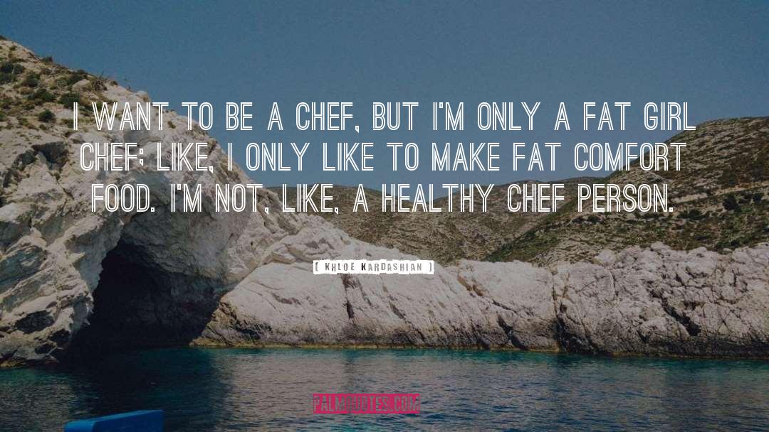 Comfort Food quotes by Khloe Kardashian