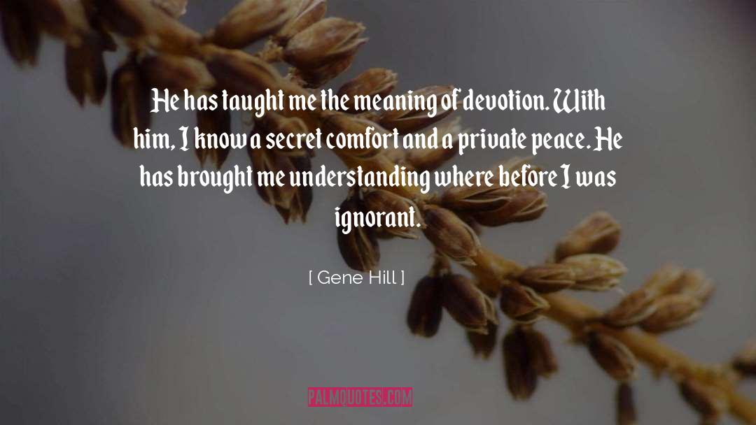 Comfort Grief quotes by Gene Hill