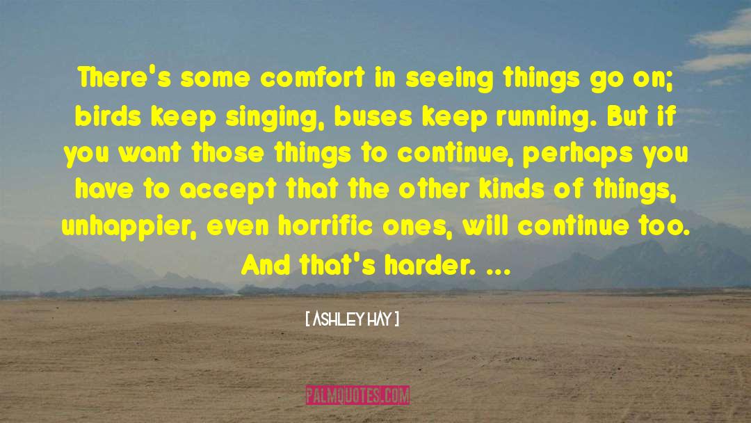 Comfort Grief quotes by Ashley Hay