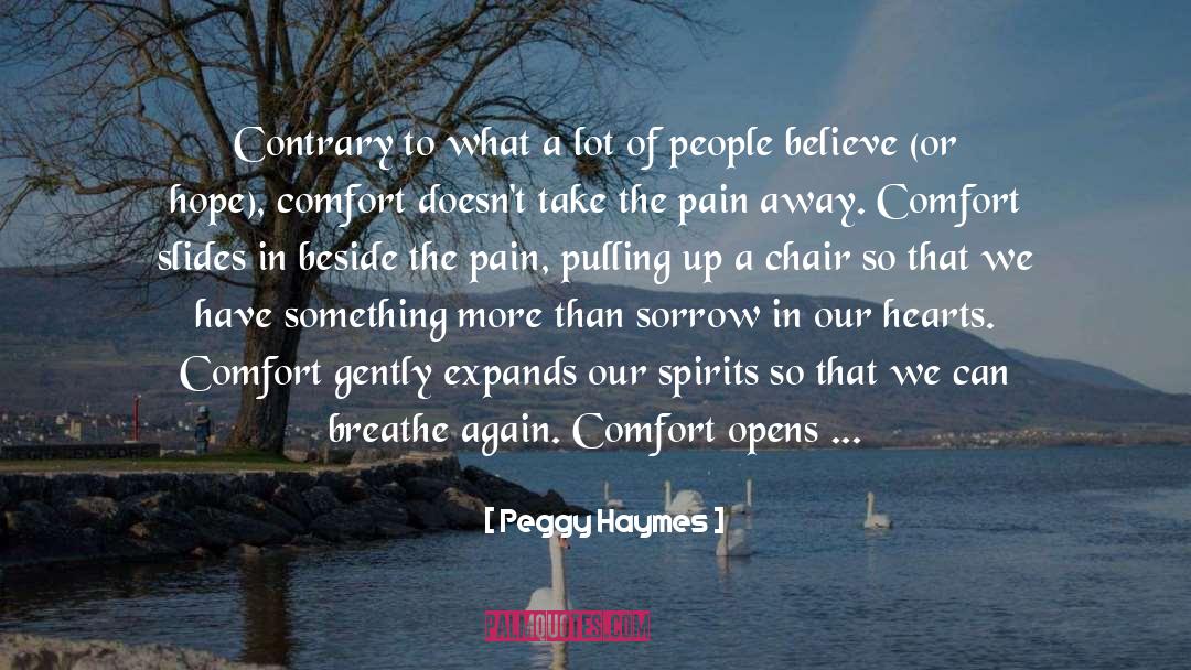 Comfort Grief quotes by Peggy Haymes