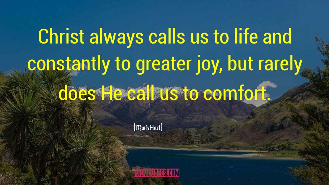 Comfort Joy quotes by Mark Hart