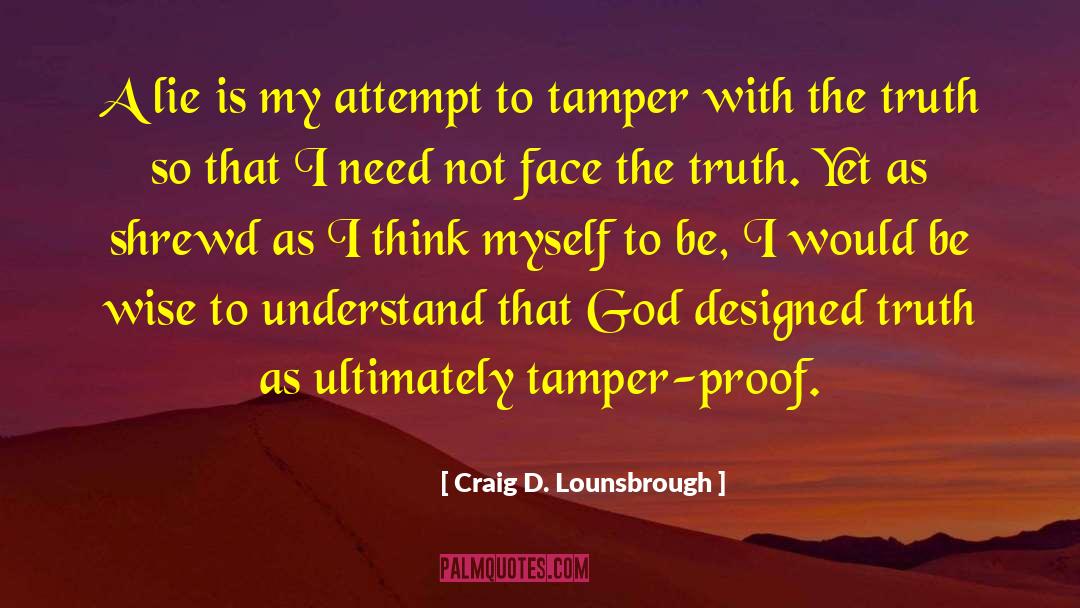 Comfort Lies quotes by Craig D. Lounsbrough