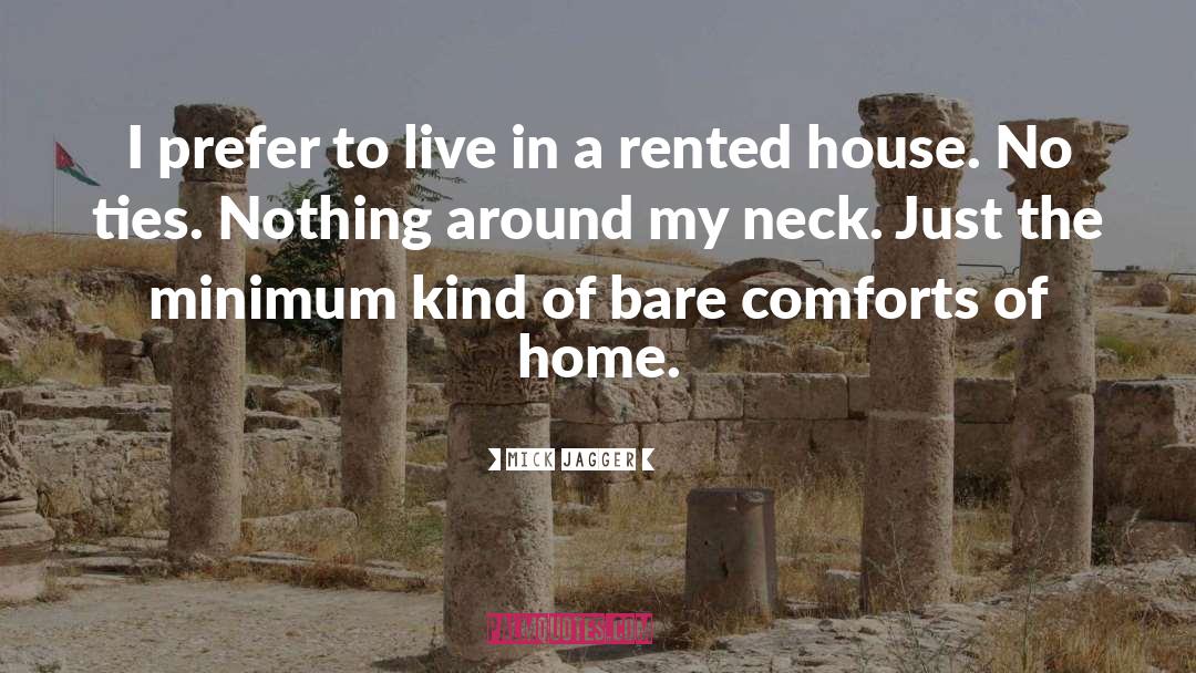 Comfort Of Home quotes by Mick Jagger