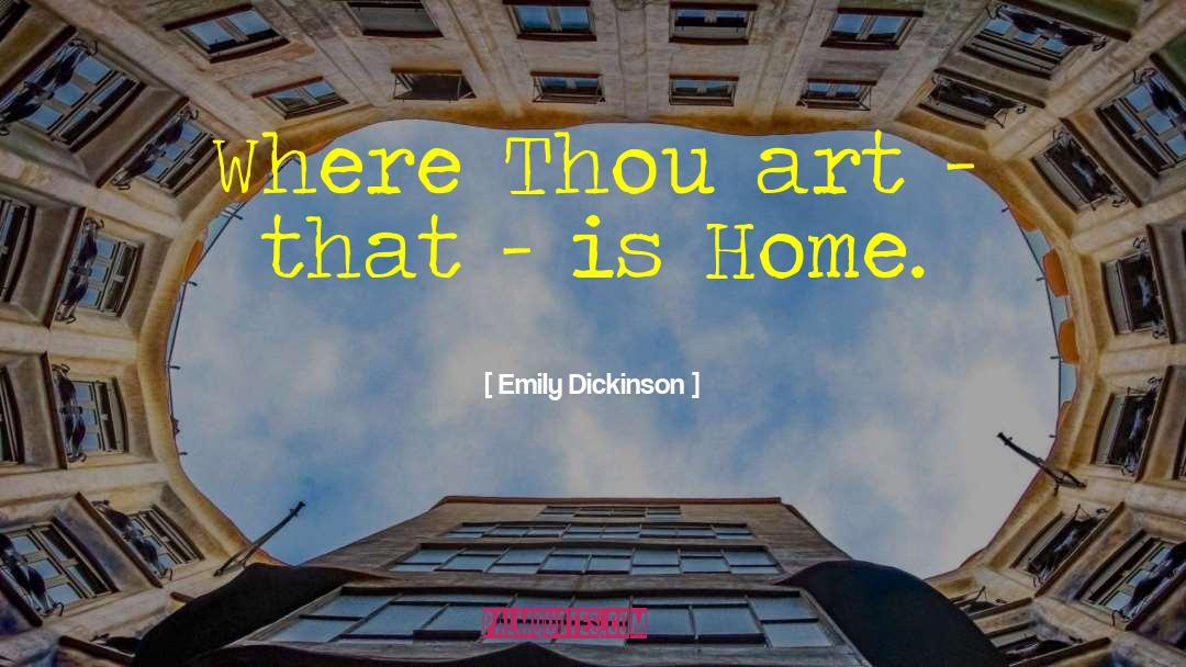 Comfort Of Home quotes by Emily Dickinson