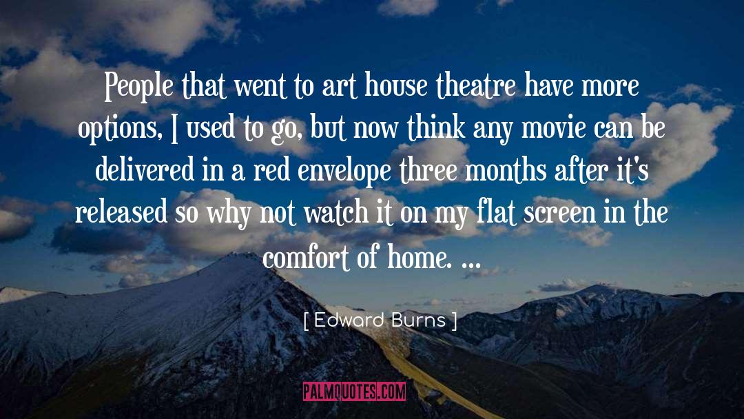 Comfort Of Home quotes by Edward Burns