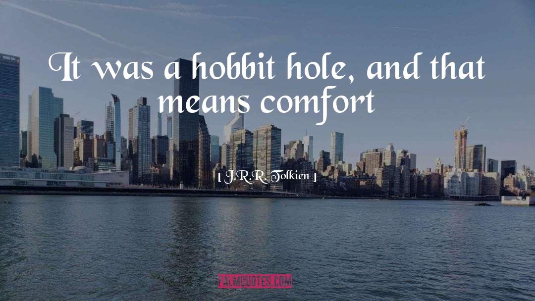 Comfort Of Home quotes by J.R.R. Tolkien