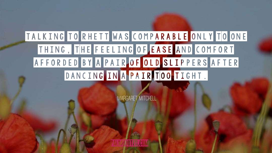 Comfort quotes by Margaret Mitchell