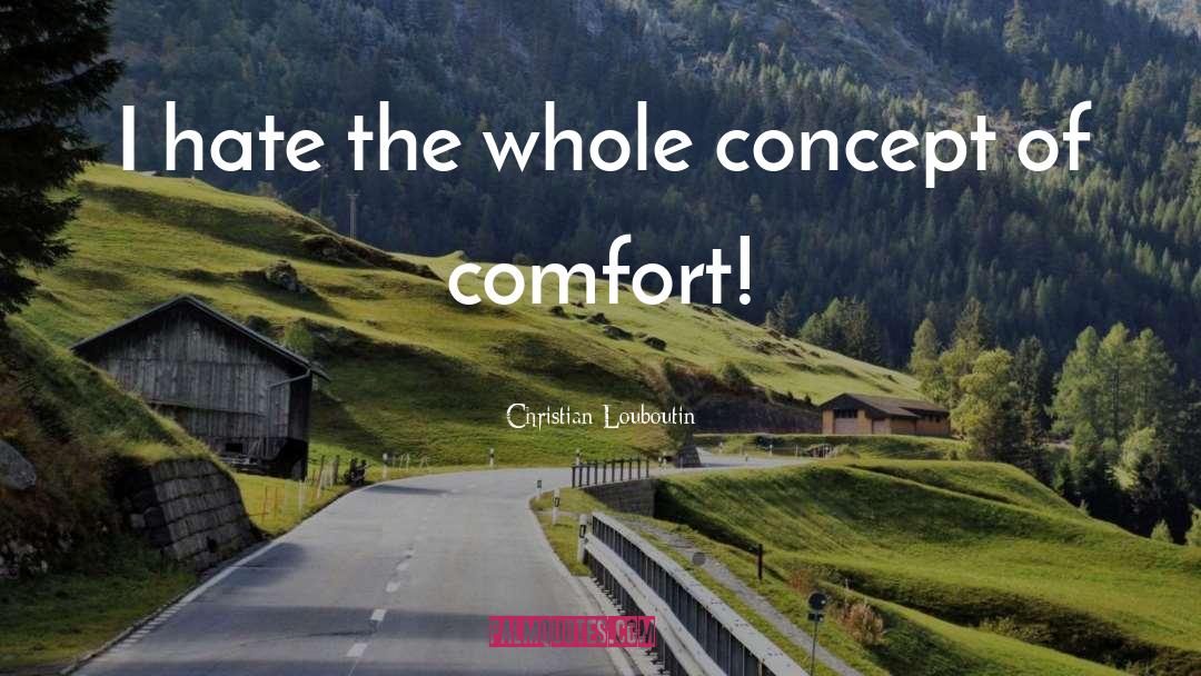 Comfort quotes by Christian Louboutin