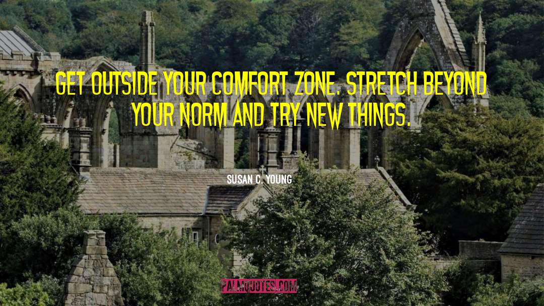 Comfort Zone quotes by Susan C. Young