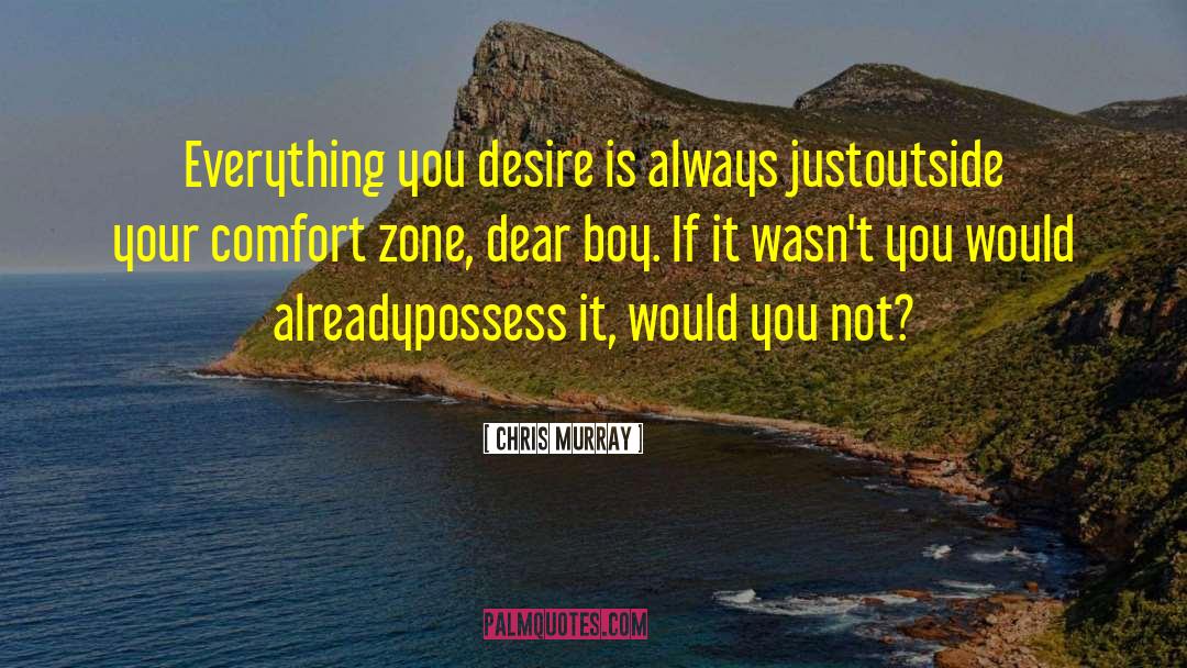 Comfort Zone quotes by Chris Murray