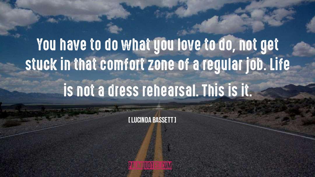 Comfort Zone quotes by Lucinda Bassett