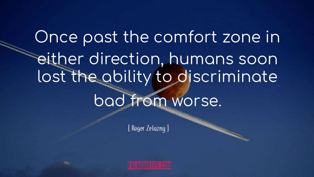 Comfort Zone quotes by Roger Zelazny