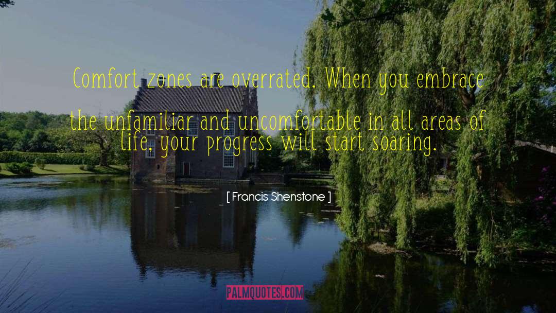 Comfort Zones quotes by Francis Shenstone