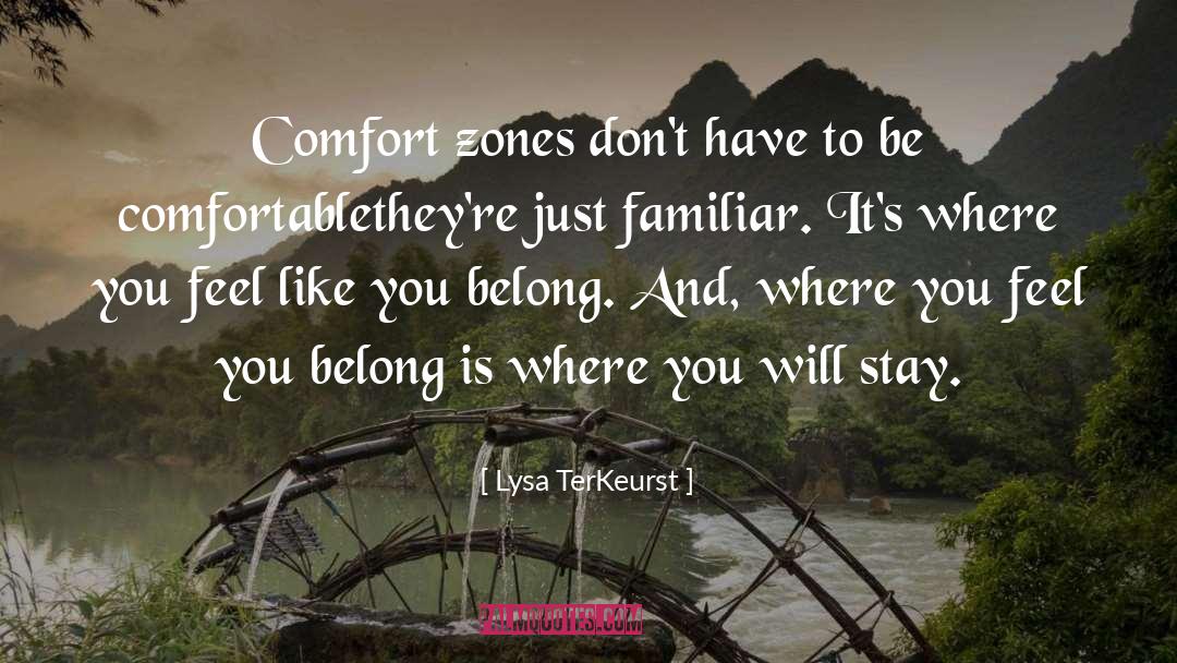 Comfort Zones quotes by Lysa TerKeurst