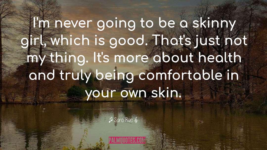 Comfortable In My Own Skin quotes by Sara Rue