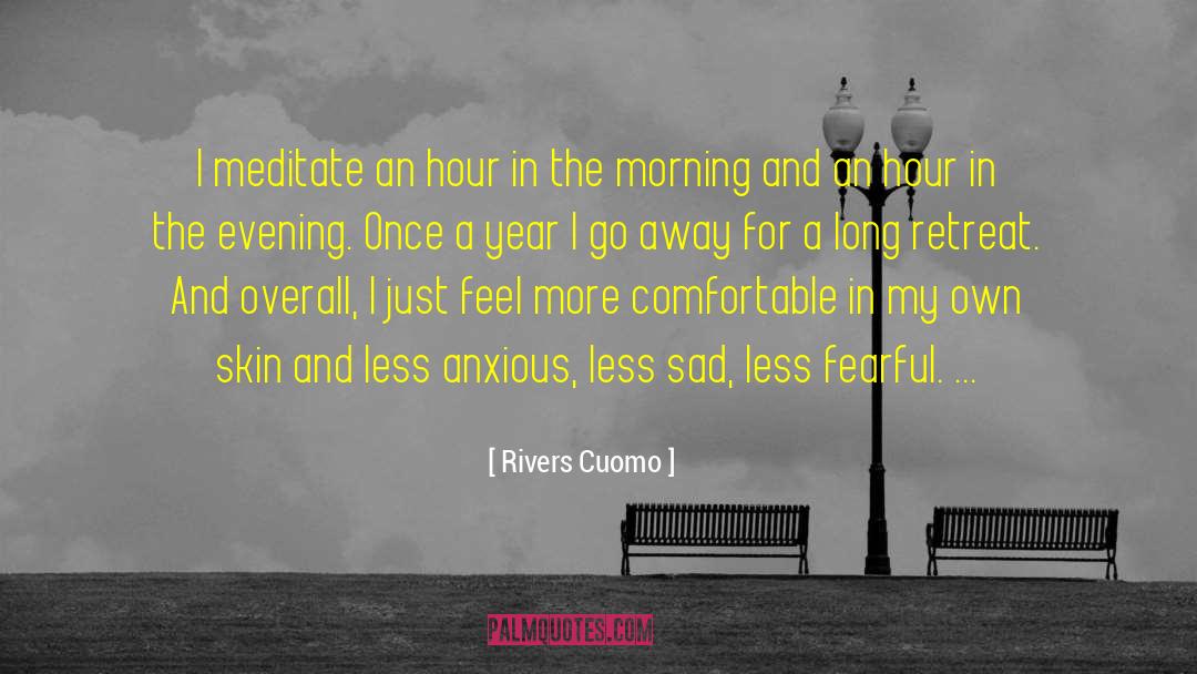 Comfortable In My Own Skin quotes by Rivers Cuomo